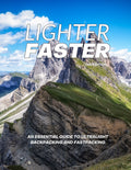 Lighter Faster: An Essential Guide to Ultralight Backpacking and Fastpacking